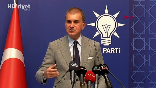 AK Parti Sözcüsü Ömer Çelik'ten önemli açıklamalar
