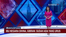 Ibu Negara Iriana Jokowi Dihina Emak-emak di Medsos, Gibran: Sudah Ada yang Urus