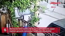 Manisa'da evlerden hırsızlık yapan şahıs kamerada