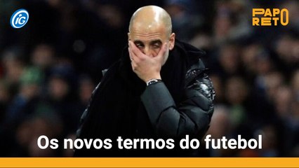 Os novos termos do futebol