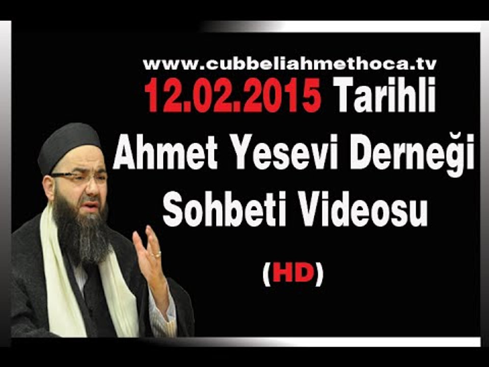 12.02.2015 Tarihli Ahmet Yesevi Derneği Sohbeti | Cübbeli Ahmet Hoca