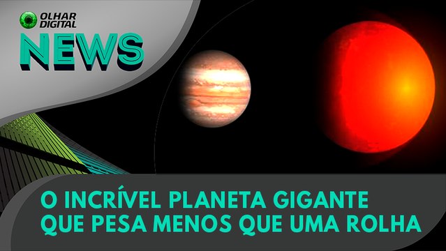 Ao Vivo | O incrível planeta gigante que pesa menos que uma rolha | 25/07/2022 | #OlharDigital