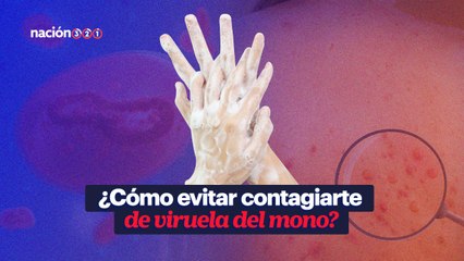 ¿Cómo evitar contagiarte de viruela del mono?