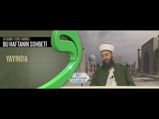 19.02.2015 Tarihli Ahmet Yesevi Derneği Sohbeti | Cübbeli Ahmet Hoca