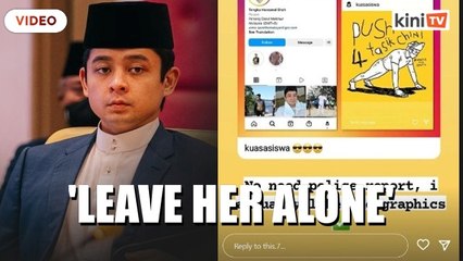 'Don't create drama': Pahang regent 'asks' cops to leave activist alone