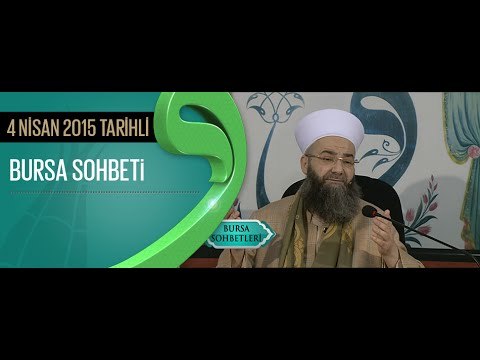 Cübbeli Ahmet Hoca Efendi ile Bursa Sohbetleri 4 Nisan 2015
