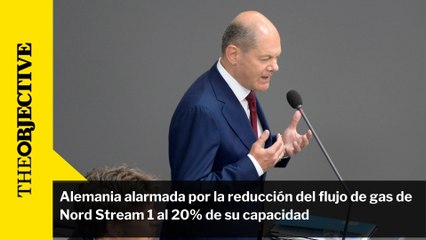Alemania alarmada por la reducción del flujo de gas de Nord Stream 1 al 20% de su capacidad