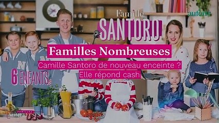 Familles Nombreuses : Camille Santoro de nouveau enceinte ? Elle répond cash