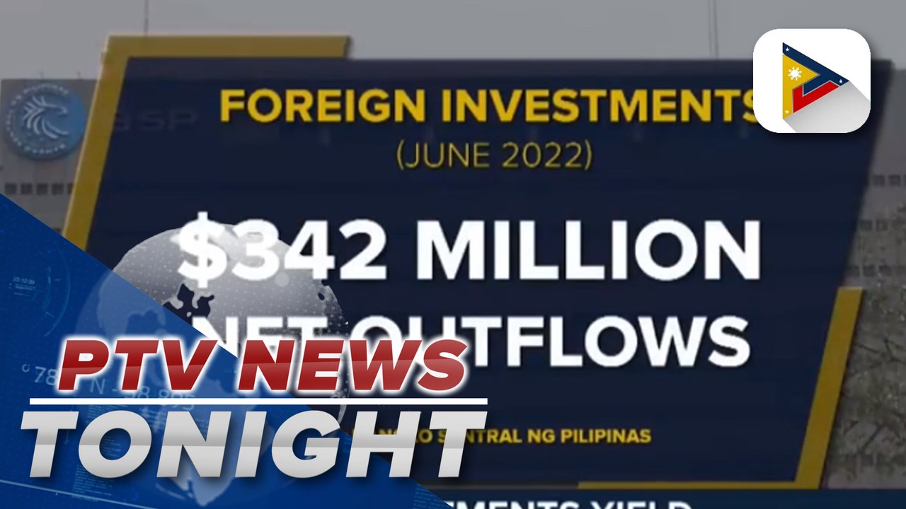 BSP: Foreign investments yield $342-M net outflows in June 2022