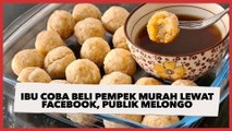 Ibu Coba Beli Pempek Murah Lewat Facebook, Publik Melongo Lihat Bentuknya