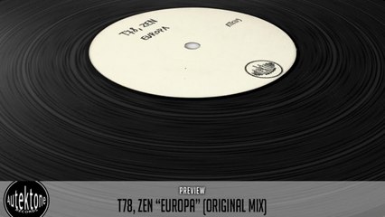 T78, Zen - Europa (Original Mix) - Official Preview (Autektone Records)