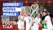 Football Talk: What are the Lioness' hopes for Euro Semi's, and the EFL and Scottish Premiership predictions 2022