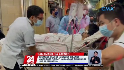 Sugatang anak ng nasawing si dating mayor Rose Furigay, kailangang sumailalim ulit sa operasyon | 24 Oras