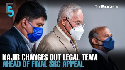 EVENING 5: Najib changes out legal team ahead of SRC appeal