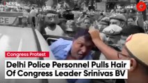 Delhi Police Seen Pulling Hair And Manhandling Indian Youth Congress National President Srinivas BV