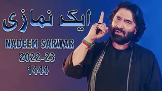 Aik Namazi | Nadeem Sarwar | Latest Noha | 2022-23 / 1444