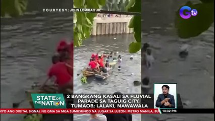 2 Bangkang kasali sa fluvial parade sa Taguig City, tumaob; Lalaki, nawawala | SONA