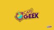 Café Geek - Martes 26 Julio 2022