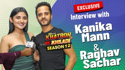 Khatron Ke Khiladi 12 Fame Kanika Mann & Singer Raghav Sachar Exclusive Interview