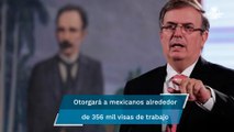EU dará el número más alto en este siglo en visas de trabajo a mexicanos: SER