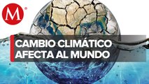 Cambio climático y falta de agua, dos grandes problemas en México y el mundo