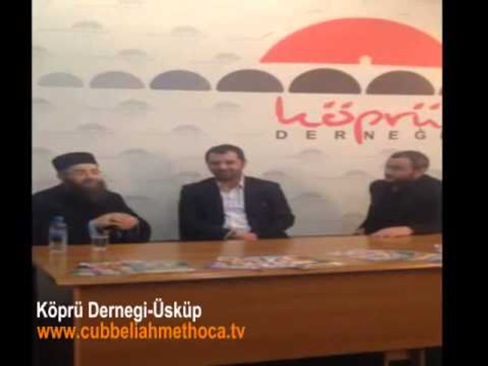 Cübbeli Ahmet Hoca Üsküp Köprü Derneği Sohbeti (Makedonya) 16 Mayıs 2014