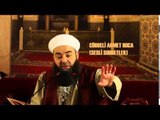 Efendi Hazretleri Hutbe 1 : (Mahmut Ustaosmanoğlu) | Cübbeli Ahmet Hoca