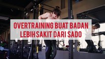 Overtraining Buat Badan Cepat Lesu