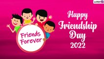 Friendship Day 2022: Share Quotes, Images, Messages, WhatsApp Wishes & Greetings With Your BFFs