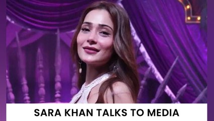 Sara Khan Talks To Media