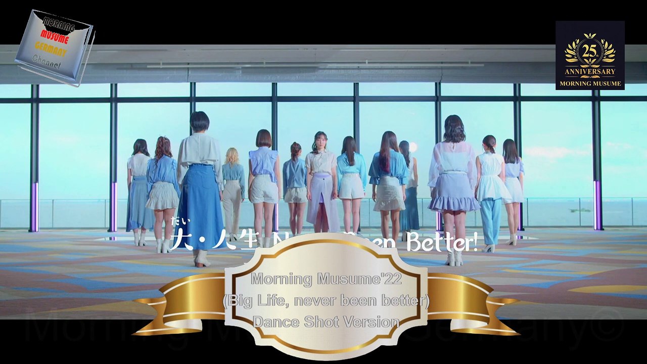 Morning Musume'22 (Big Life, never been better) Dance Shot Version