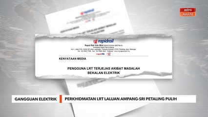 Gangguan Elektrik | Perkhidmatan LRT Laluan Ampang - Sri Petaling pulih