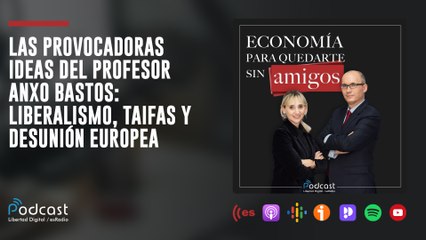 Las provocadoras ideas del profesor Bastos: liberalismo, taifas, desunión europea y antiigualdad