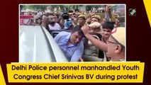 Delhi Police personnel manhandled Youth Congress Chief Srinivas BV during protest