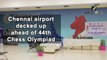 Chennai airport decked up ahead of 44th Chess Olympiad