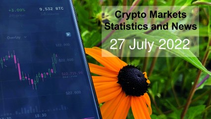 Today's Crypto markets: 27 July 2022