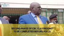 Second phase of CBC classrooms to be completed before polls