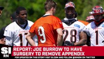 Joe Burrow Undergoes Surgery to Remove Appendix