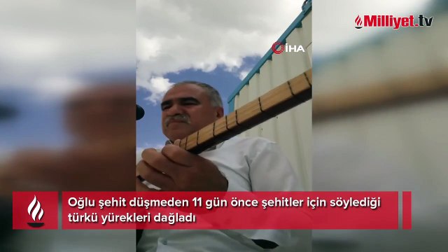 Oğlu şehit düşmeden 11 gün önce şehitler için söylediği türkü yürekleri dağladı