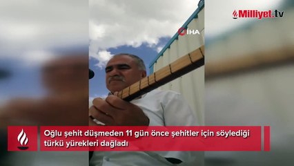 Oğlu şehit düşmeden 11 gün önce şehitler için söylediği türkü yürekleri dağladı