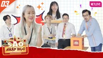 Sao Nhập Học | Học Hết Sức, Chơi Hết Mình - Tập 03