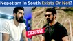 Kabir Duhan Singh EXCLUSIVE On Nepotism In South Industry
