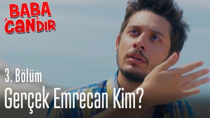 Gerçek Emrecan kim? - Baba Candır 3. Bölüm