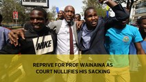Reprieve for Prof Wainaina as court nullifies his sacking