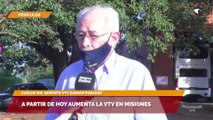 A partir de hoy aumenta la VTV en Misiones