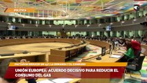 Unión Europea: acuerdo decisivo para reducir el consumo del gas