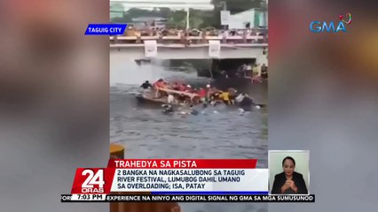 2 bangka na nagkasalubong sa Taguig River Festival, lumubog dahil umano sa overloading; 1, patay | 24 Oras
