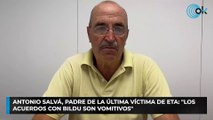 Antonio Salvá, padre de la última víctima de ETA: 