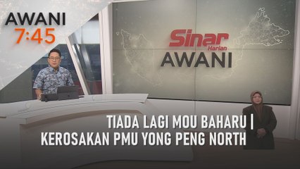 AWANI 7:45 [27/07/2022] - Tiada lagi MoU baharu | Kerosakan PMU Yong Peng North | Bayi dicederakan dengan objek tumpul