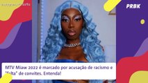 MTV Miaw 2022 é acusado de racismo e 